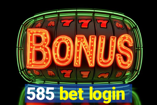 585 bet login